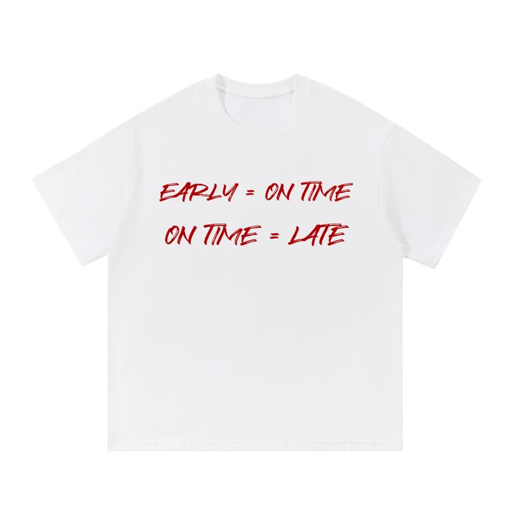 If you ain't early you ain't on time!