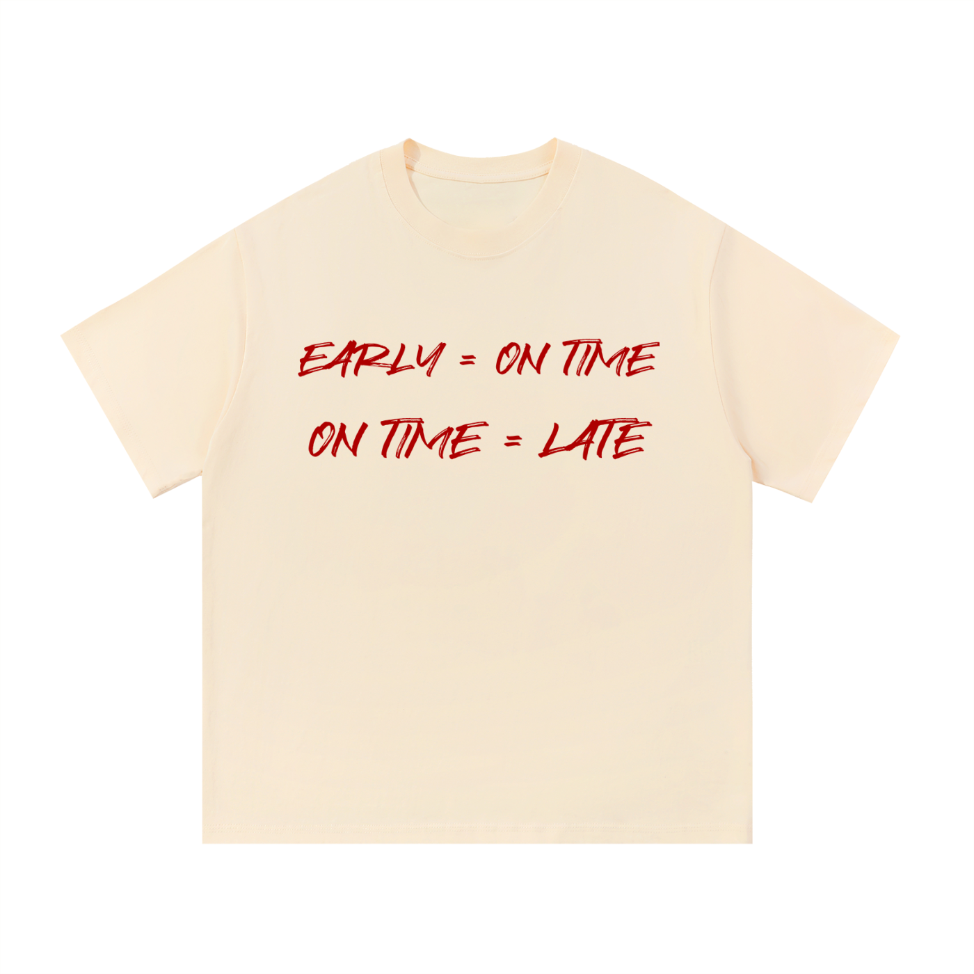 If you ain't early you ain't on time!